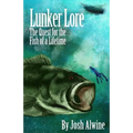Lunker Lore: The Quest for the Fish of a Lifetime - Paperback
