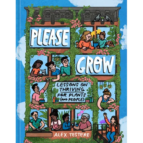Please Grow: Lessons on Thriving for Plants (and People) - Hardcover