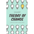 Theory of Change: A Practical Guide To Social Impact - Paperback