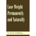 Lose Weight Permanently And Naturally - Paperback