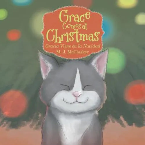 Grace Comes at Christmas: Gracia Viene En La Navidad - Hardcover