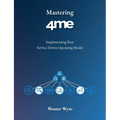 Mastering 4me: Implementing Your Service Driven Operating Model - Paperback