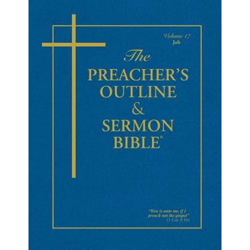 The Preacher's Outline & Sermon Bible - Vol. 17: Job: King James Version - Paperback