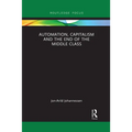 Automation, Capitalism and the End of the Middle Class - Paperback