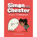 Super Frenemies! (Simon and Chester Book #5) - Hardcover