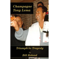 Champagne Tony Lema: Triumph to Tragedy - Paperback