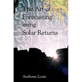 The Art of Forecasting Using Solar Returns - Paperback
