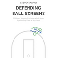 Defending Ball Screens: 7 Different Ways to Shut Down a Ball Screen Against Any Player at Any Level - Paperback