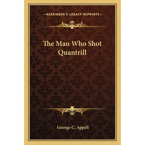 The Man Who Shot Quantrill - Paperback