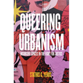 Queering Urbanism: Insurgent Spaces in the Fight for Justice - Paperback