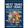 Next Years Best Years: Taking Your Retirement to the Next Level - Paperback