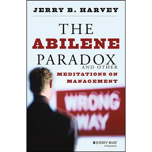 The Abilene Paradox and Other Meditations on Management - Paperback