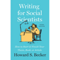 Writing for Social Scientists, Third Edition: How to Start and Finish Your Thesis, Book, or Article - Paperback