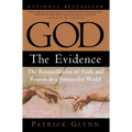 God: The Evidence: The Reconciliation of Faith and Reason in a Postsecular World - Paperback