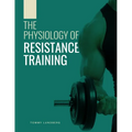 The Physiology of Resistance Training - Paperback