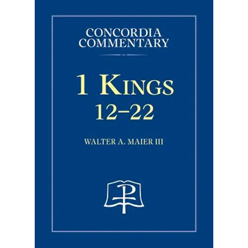 1 Kings 12-22 - Concordia Commentary - Hardcover