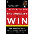 The Audacity to Win: How Obama Won and How We Can Beat the Party of Limbaugh, Beck, and Palin - Paperback
