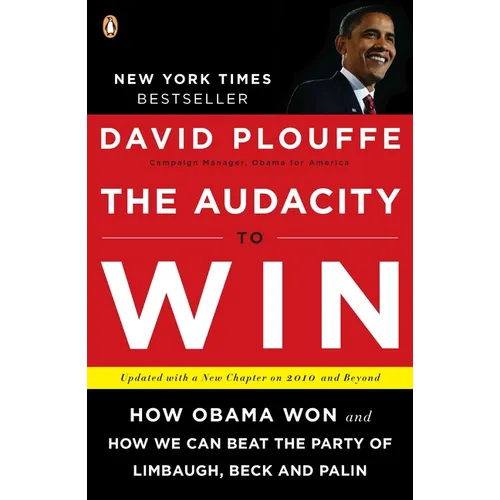 The Audacity to Win: How Obama Won and How We Can Beat the Party of Limbaugh, Beck, and Palin - Paperback