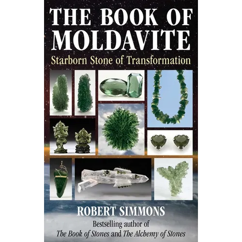 The Book of Moldavite: Starborn Stone of Transformation - Paperback