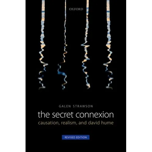 Secret Connexion: Causation, Realism, and David Hume (Revised, Updated) - Paperback