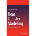 Heat Transfer Modeling: An Inductive Approach - Hardcover