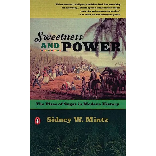 Sweetness and Power: The Place of Sugar in Modern History - Paperback
