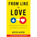 From Like to Love: Inspiring Emotional Commitment from Employees and Customers - Paperback