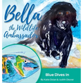 Blue Dives In: Bella, the Wildlife Ambassador - Hardcover
