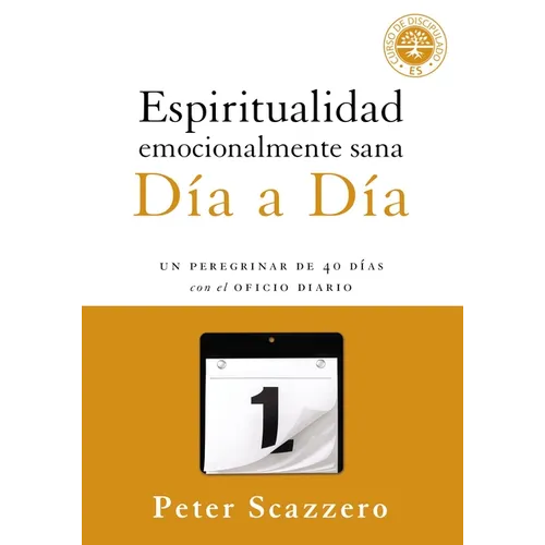 Espiritualidad emocionalmente sana - Día a día: Un peregrinar de cuarenta días con el Oficio Diario - Paperback