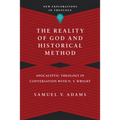 The Reality of God and Historical Method: Apocalyptic Theology in Conversation with N. T. Wright - Paperback