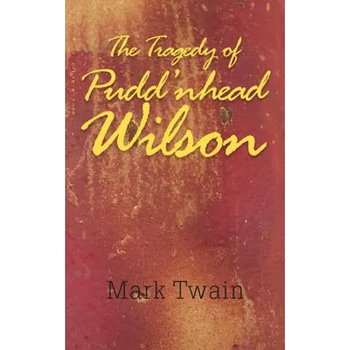 The Tragedy of Pudd'nhead Wilson - Hardcover