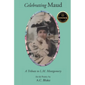 Celebrating Maud: A Tribute to L.M. Montgomery - Paperback