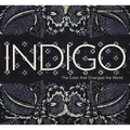 Indigo: The Color That Changed the World - Hardcover