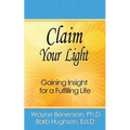 Claim Your Light: Gaining Insight for a Fulfilling Life - Paperback