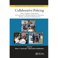 Collaborative Policing: Police, Academics, Professionals, and Communities Working Together for Education, Training, and Program Implementation - Paperback