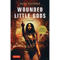 Wounded Little Gods - Hardcover