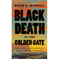 Black Death at the Golden Gate: The Race to Save America from the Bubonic Plague - Hardcover