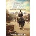 Under the Flowers - Large Print - Paperback
