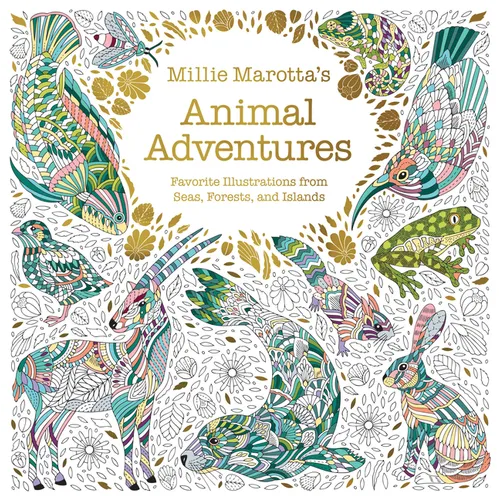 Millie Marotta's Animal Adventures: Favorite Illustrations from Seas, Forests, and Islands - Paperback
