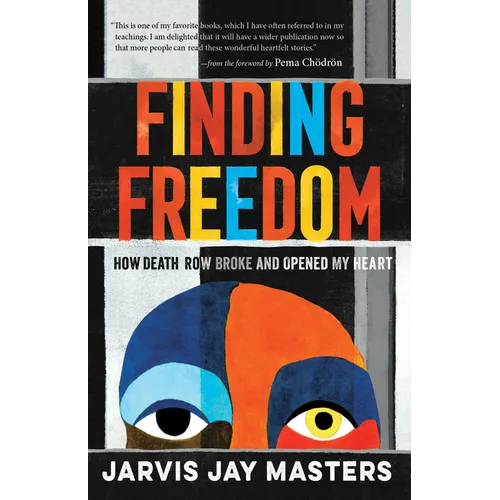 Finding Freedom: How Death Row Broke and Opened My Heart - Paperback