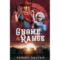 Gnome on the Range: Otherworld Outlaws 1 - Paperback