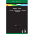 Biofictions: Literary and Visual Imagination in the Age of Biotechnology - Hardcover