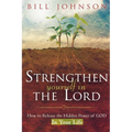 Strengthen Yourself in the Lord: How to Release the Hidden Power of God in Your Life - Paperback