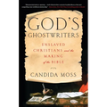 God's Ghostwriters: Enslaved Christians and the Making of the Bible - Hardcover