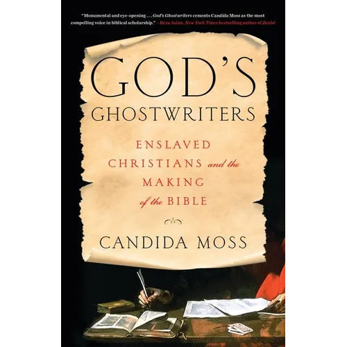 God's Ghostwriters: Enslaved Christians and the Making of the Bible - Hardcover