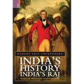 India's History, India's Raj: Essays in Historical Understanding - Hardcover