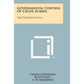 Governmental Control Of Crude Rubber: The Stevenson Plan - Paperback