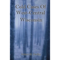 Cold Cases of West Central Wisconsin - Paperback