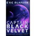 Eric Olafson: Captain Black Velvet - Paperback