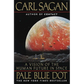 Pale Blue Dot: A Vision of the Human Future in Space - Paperback